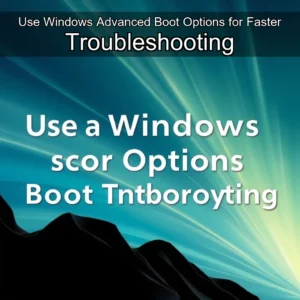 Read more about the article Use Windows Advanced Boot Options for Faster Troubleshooting