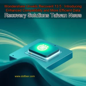Artistic representation for Wondershare Unveils Recoverit 13 5 : Introducing Enhanced Compatibility and More Efficient Data Recovery Solutions Taiwan News