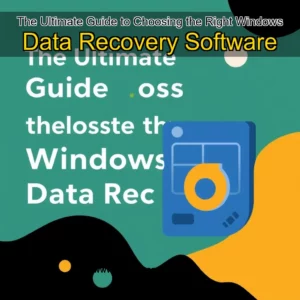 Artistic representation for The Ultimate Guide to Choosing the Right Windows Data Recovery Software