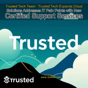 Artistic representation for Trusted Tech Team : Trusted Tech Expands Cloud Solutions Addresses IT Pain Points with New Certified Support Services