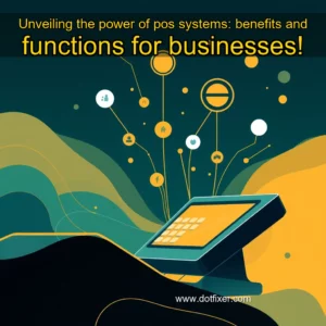 Artistic representation for Unveiling the power of pos systems: benefits and functions for businesses!