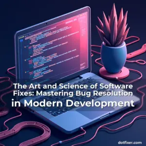 Artistic representation for The Art and Science of Software Fixes: Mastering Bug Resolution in Modern Development